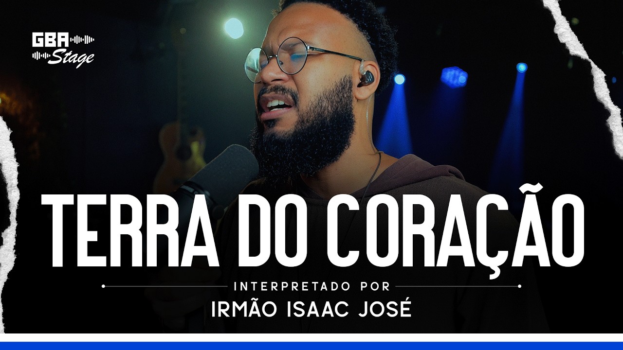 Terra do Coração - Irmão Isaac José| GBA Stage