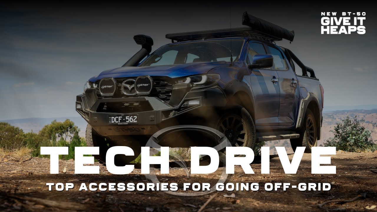 Mazda BT-50 Tech Drive: Ultimate Accessories Guide to Going Off-Grid