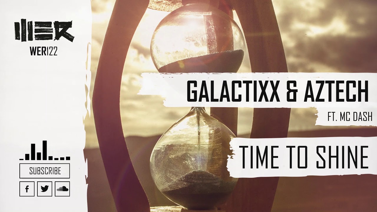 Galactixx & Aztech ft. MC Dash - Time To Shine (Official Audio)