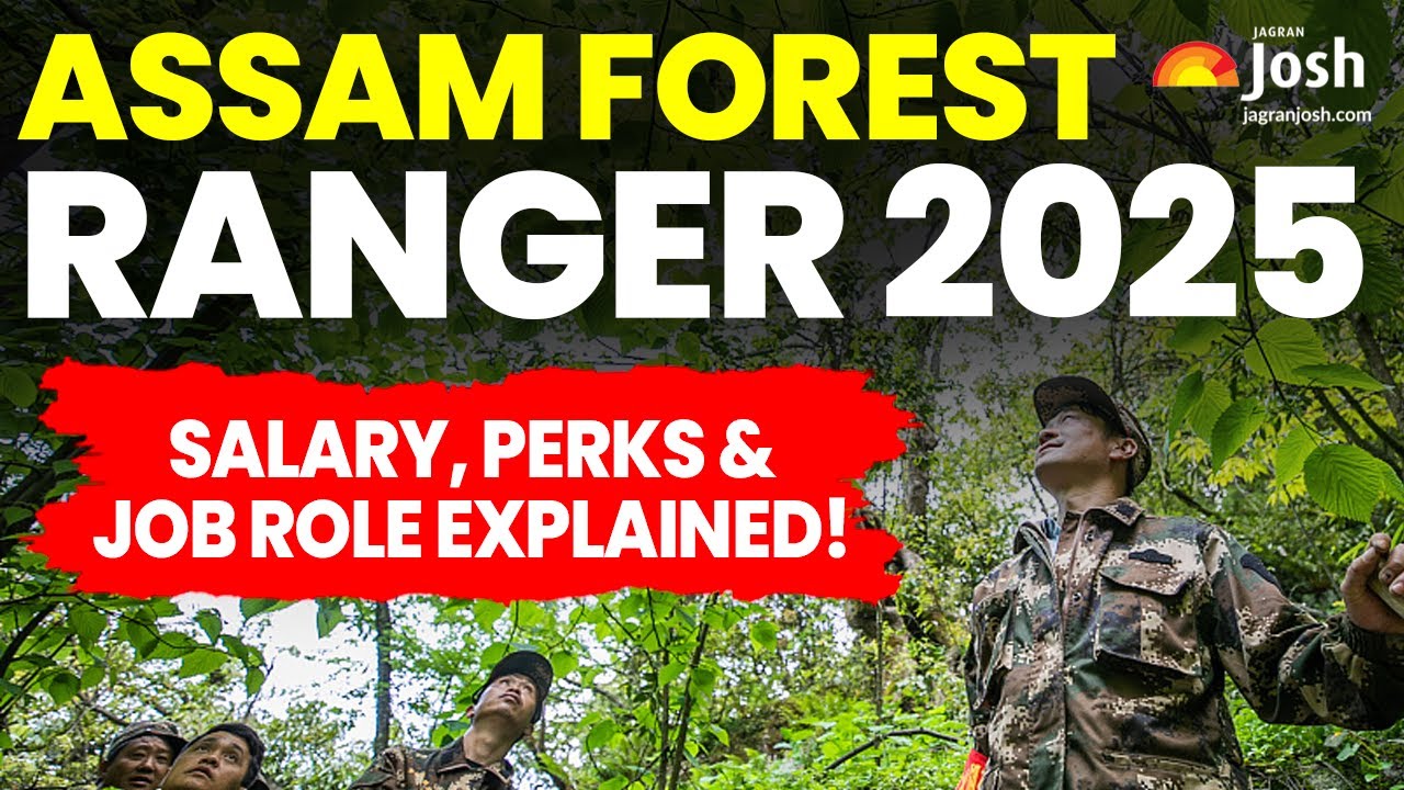 Assam Forest Ranger 2025: Check In-Hand Salary, Perks & Job Role
