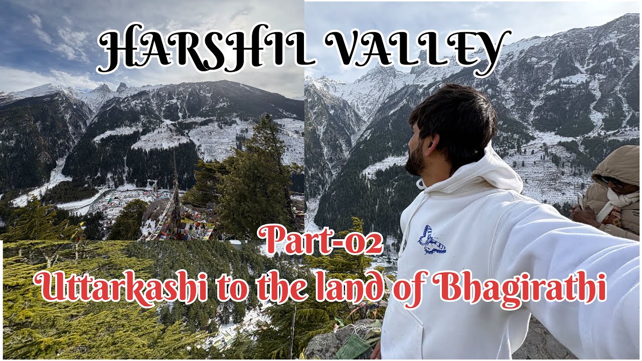 Today I am going to the land of Bhagirathi Harshil Valley .￼