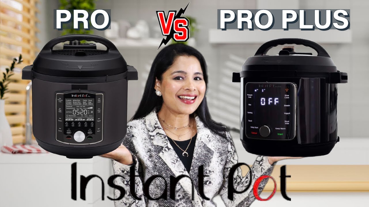 INSTANT POT PRO и PRO PLUS — в чём разница? Какой из них лучше?