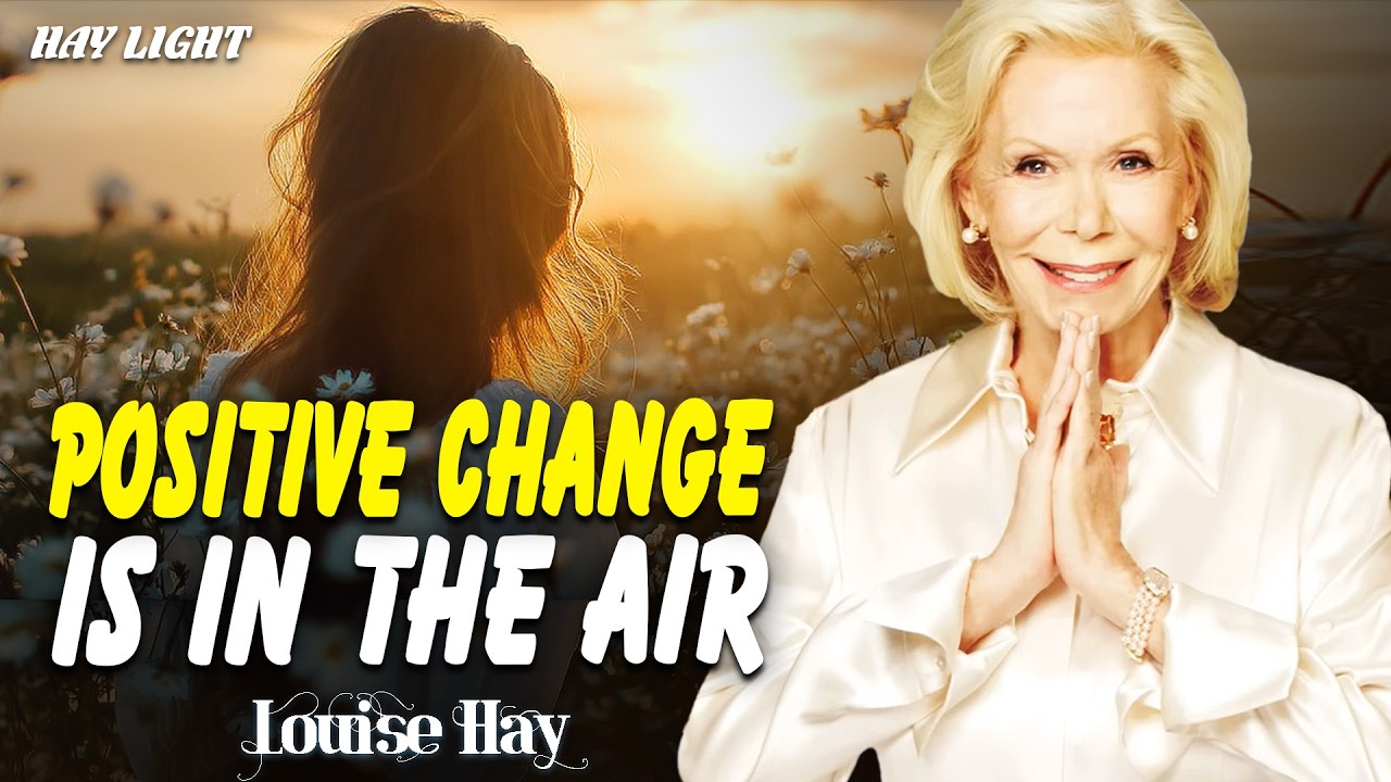 Louise Hay: Positive Change Is in the Air | Expect Wonderful Surprises Today