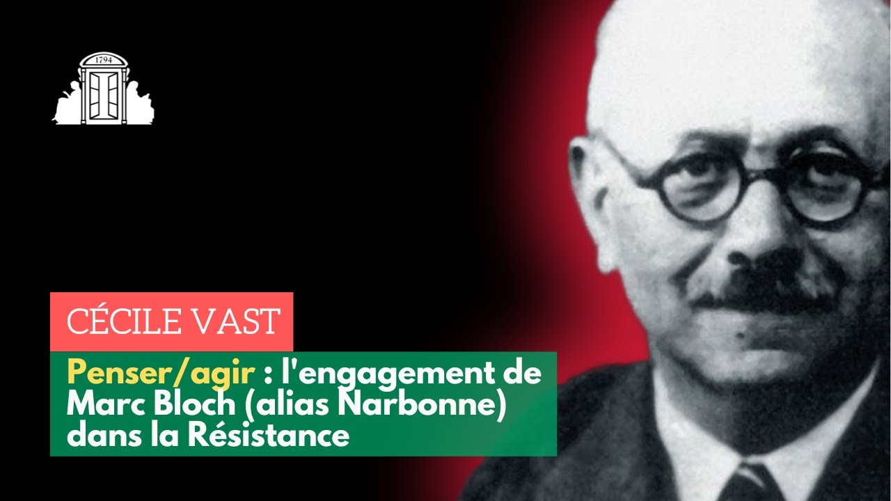 Penser/agir : l'engagement de Marc Bloch (alias Narbonne) dans la Résistance | ENS-PSL