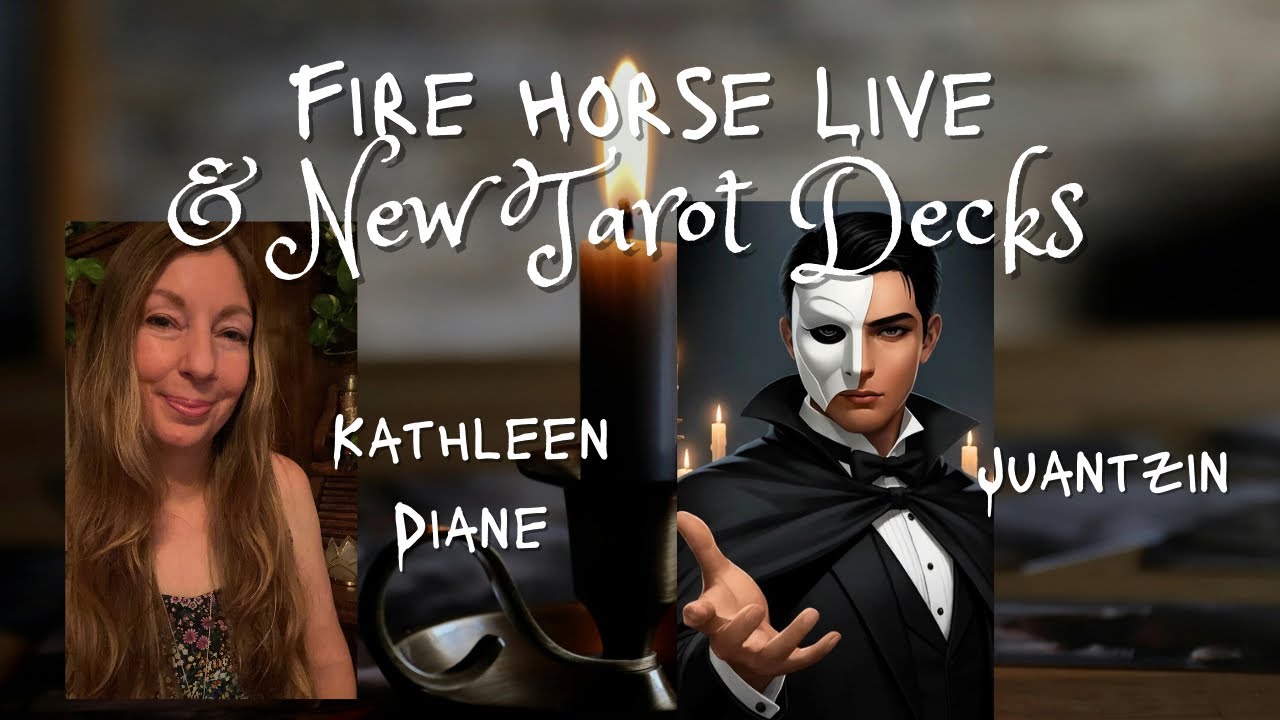 🔥Fire Horse🔥Live + New Tarot Decks w/ Kathleen Diane & Juantzin!🔮💫