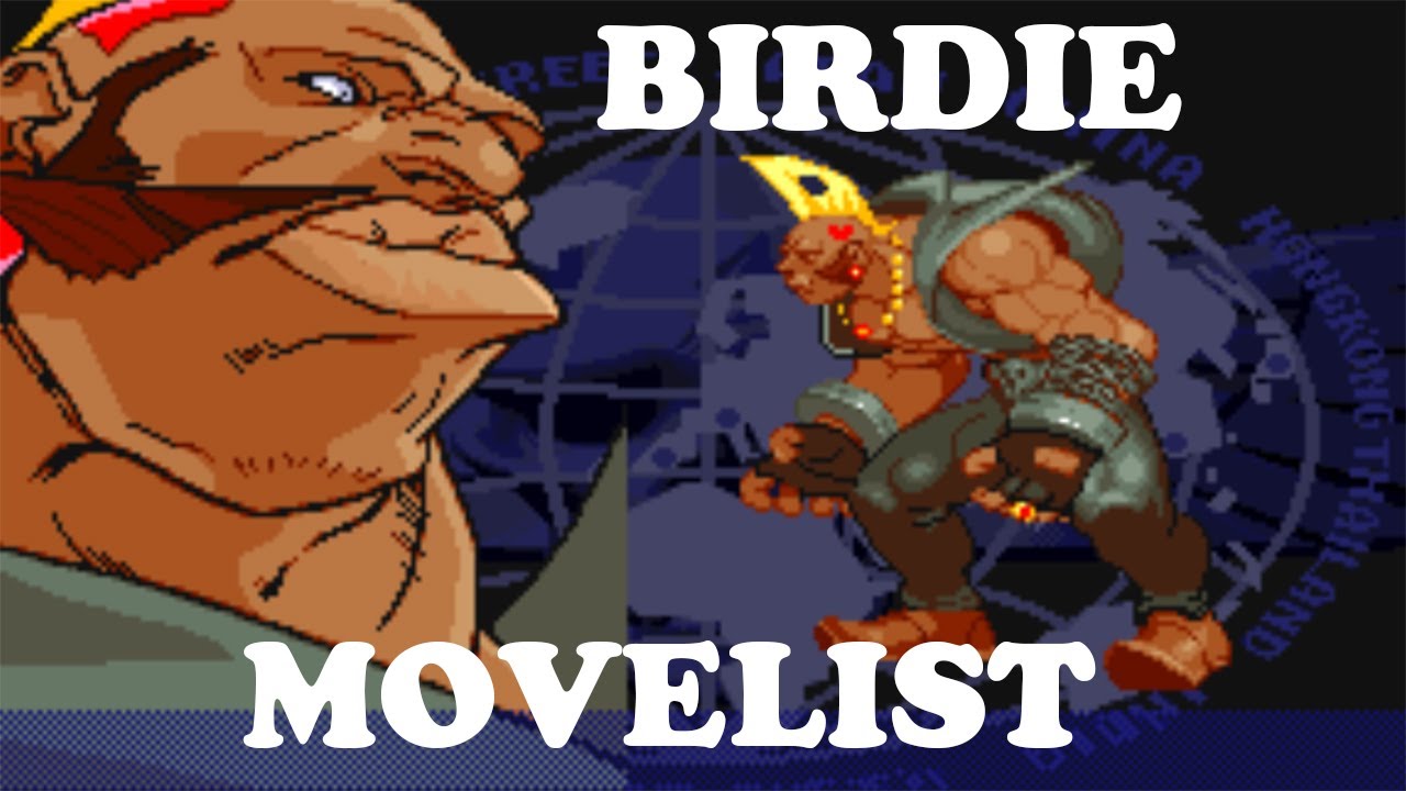 Street Fighter Alpha 3 - Birdie Move List