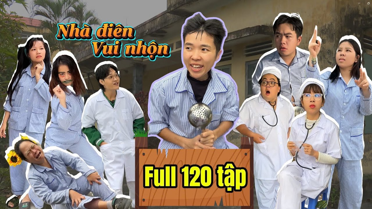 Nhà điên vui nhộn tổng hợp trọn 120 tập | Hài tâm thần vui nhất | Tôm channel official