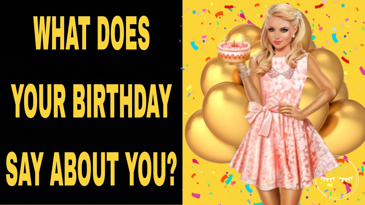 WHAT YOUR BIRTHDAY SAYS ABOUT YOU? (Personality test)