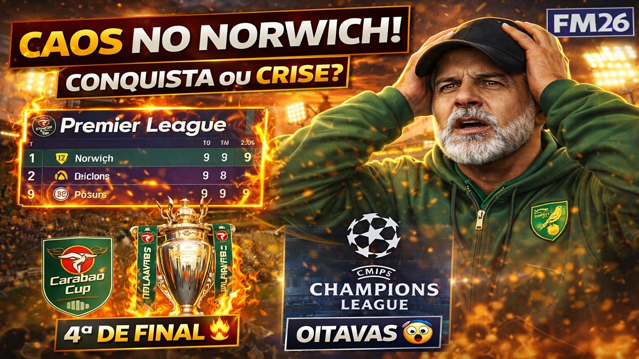 CAOS OU VIRADA? 😱 Norwich na CORDA BAMBA entre Premier, Champions e Carabao! | FM26