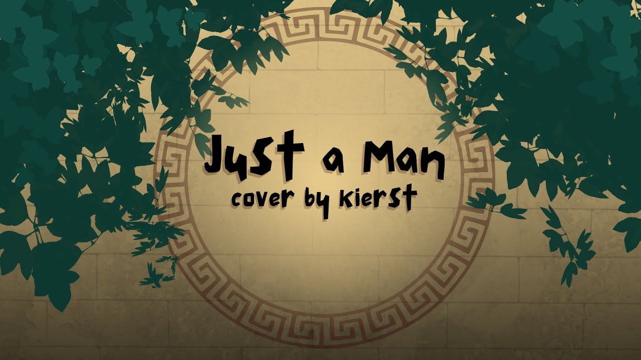 Just a Man | EPIC: The Musical | Cover by Kierst
