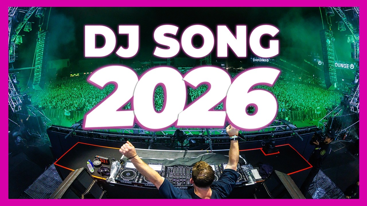 DJ SONG 2026 - Remixes & Mashup Of Popular Songs 2026 | DJ Remix Party Club Music Disco Dance 2025