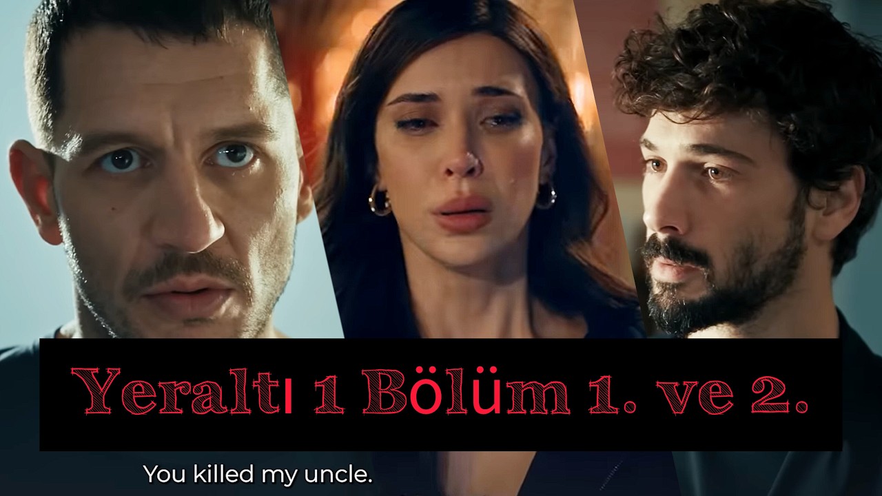 Yeraltı 1. Bölüm 1. ve 2
