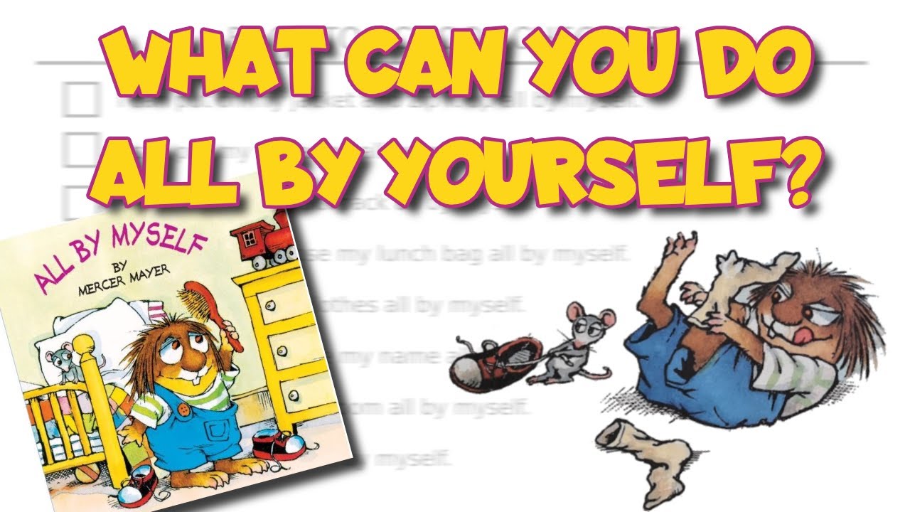 Read Aloud Story - All By Myself by Mercer Mayer [Getting Ready For Kindergarten]