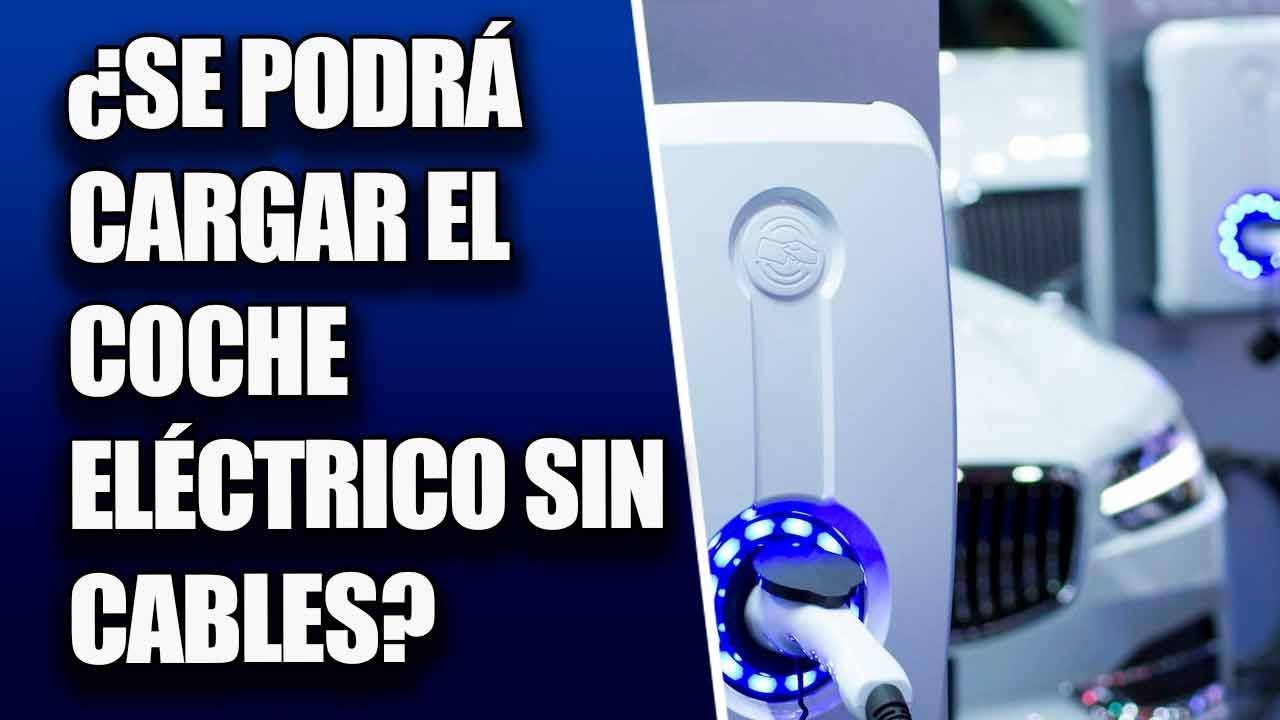 ⚡&iquest;Carga inal&aacute;mbrica para el coche el&eacute;ctrico? Adi&oacute;s al enchufe en 2022 🔋