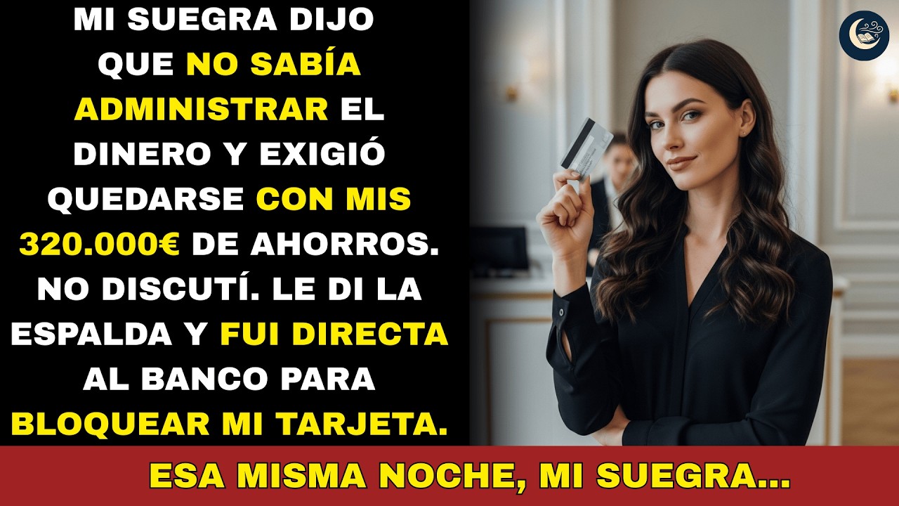 Mi suegra quiso quedarse con 320.000€. No discutí… esa noche bloqueé la tarjeta.