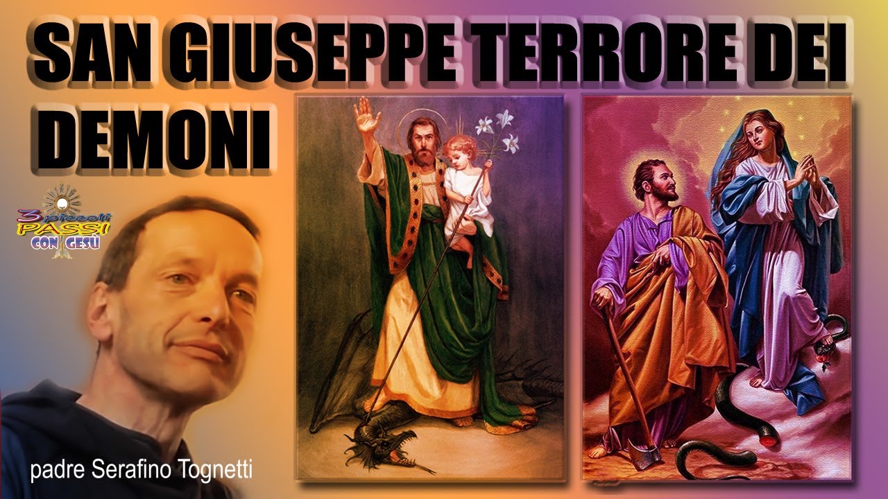 SAN GIUSEPPE TERRORE DEI DEMONI -  Padre Serafino Tognetti  - 3 Piccoli Passi con Gesù