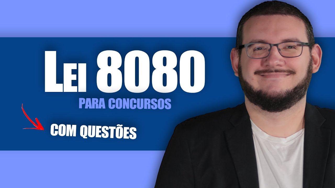 Lei 8080 atualizada 2025 - Aspectos Gerais da Lei orgânica da saúde com Questões Simuladas.