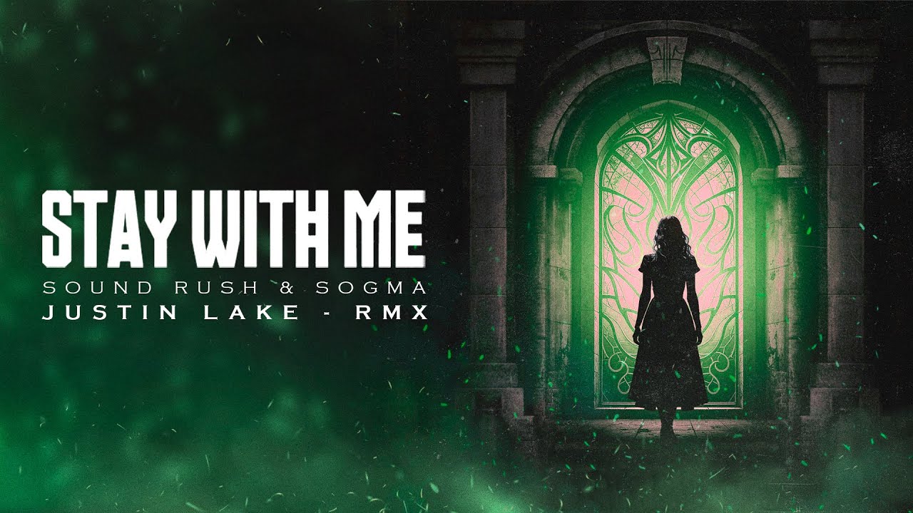 Sound Rush & Sogma - Stay With Me (Justin Lake Remix)