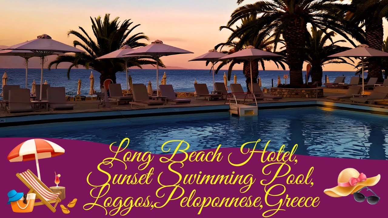 🚤🏝️Long Beach Hotel Swimming Pool🏨🤽‍♀️🏝️in Loggos,Peloponnese! 🇬🇷💦:Where Dreams Float on Water!🏖️🏊🇬🇷