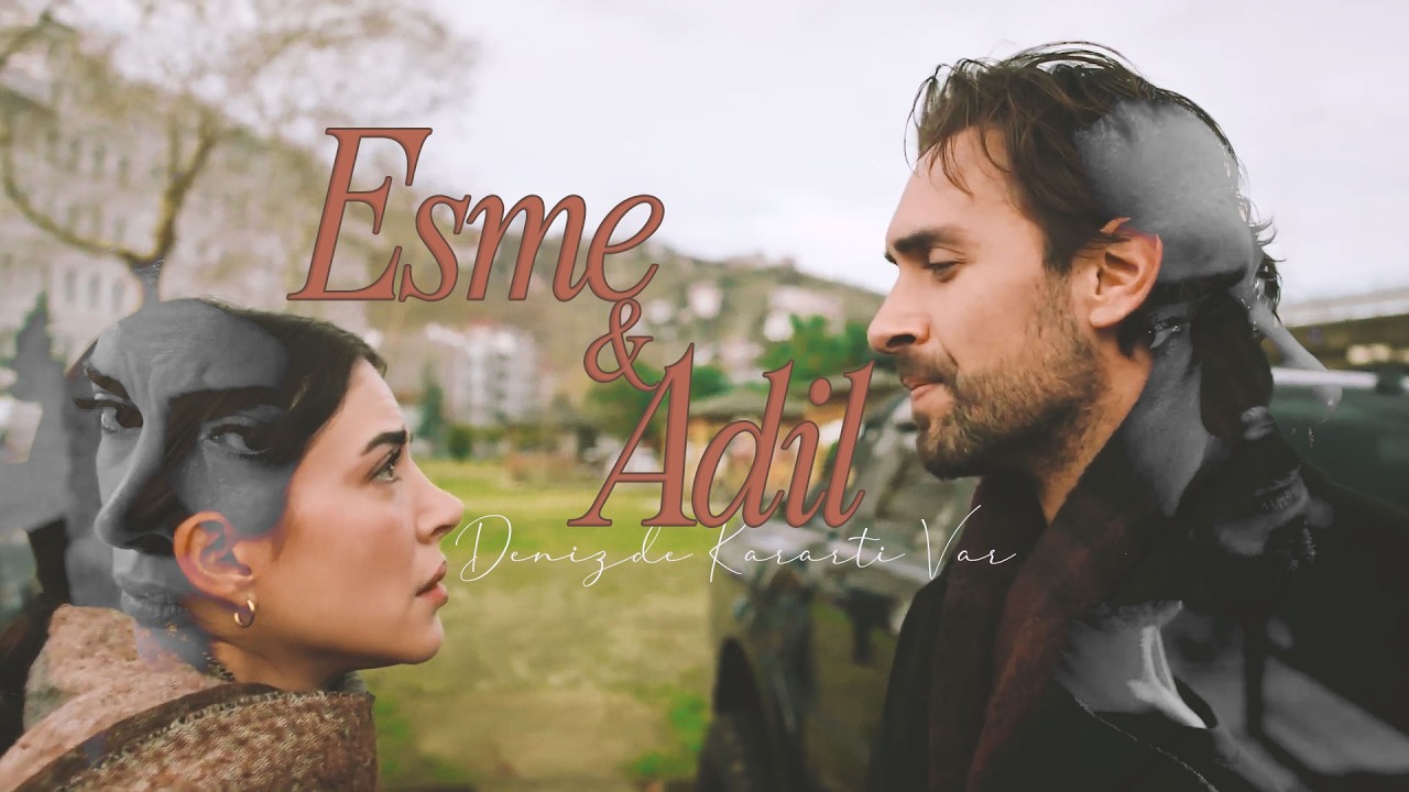 Esme & Adil || Denizde Kararti Var || Taşacak Bu Deniz [klip]