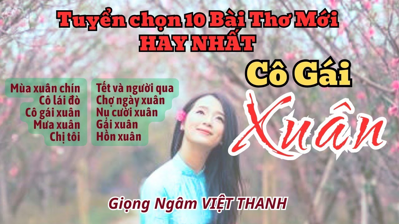 Ngâm Thơ Tuyển Chọn 10 Bài Thơ Cô Gái Xuân Hay Nhất Thơ Mới