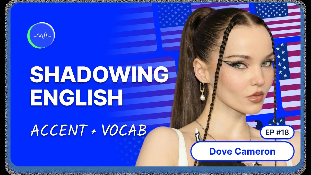 Shadowing: Dove Cameron | Train your spoken English