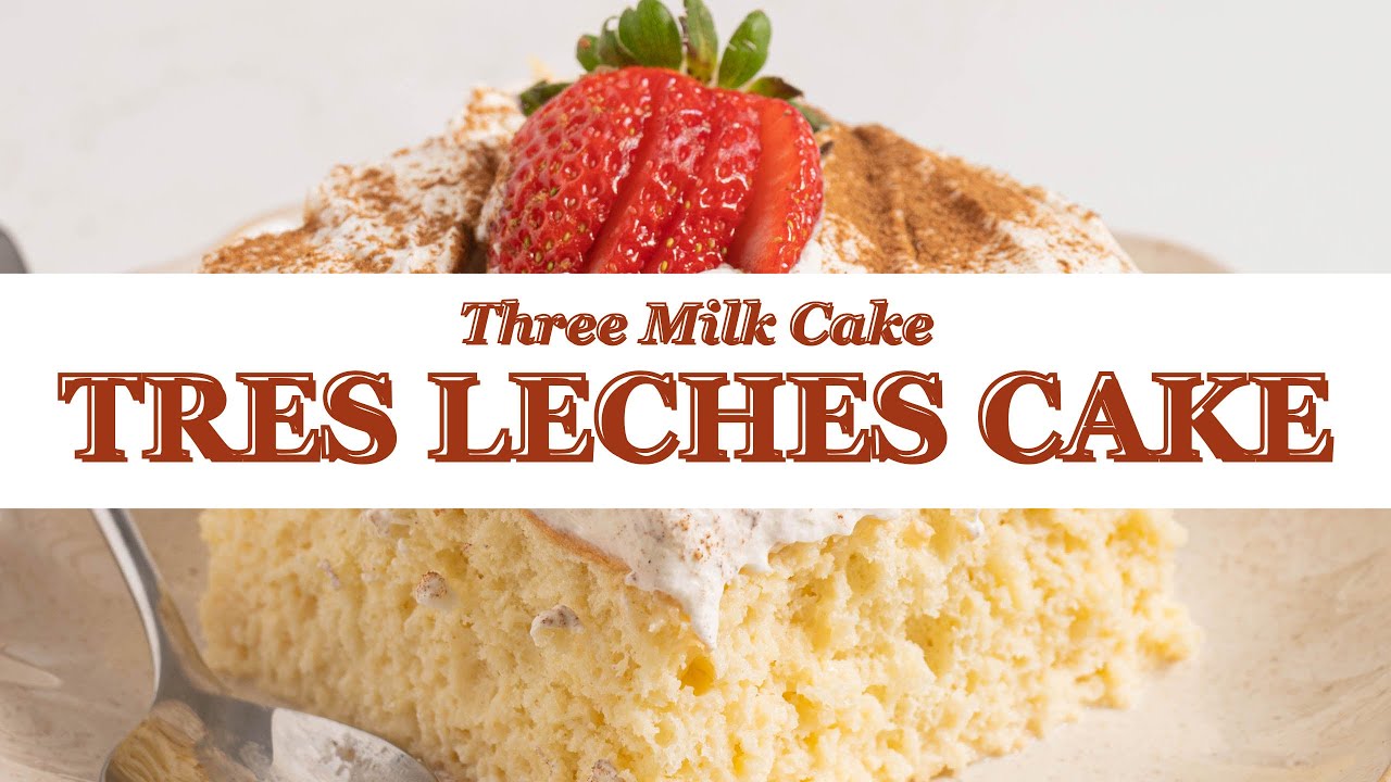 Authentic Tres Leches Cake Recipe (Three Milk Cake)