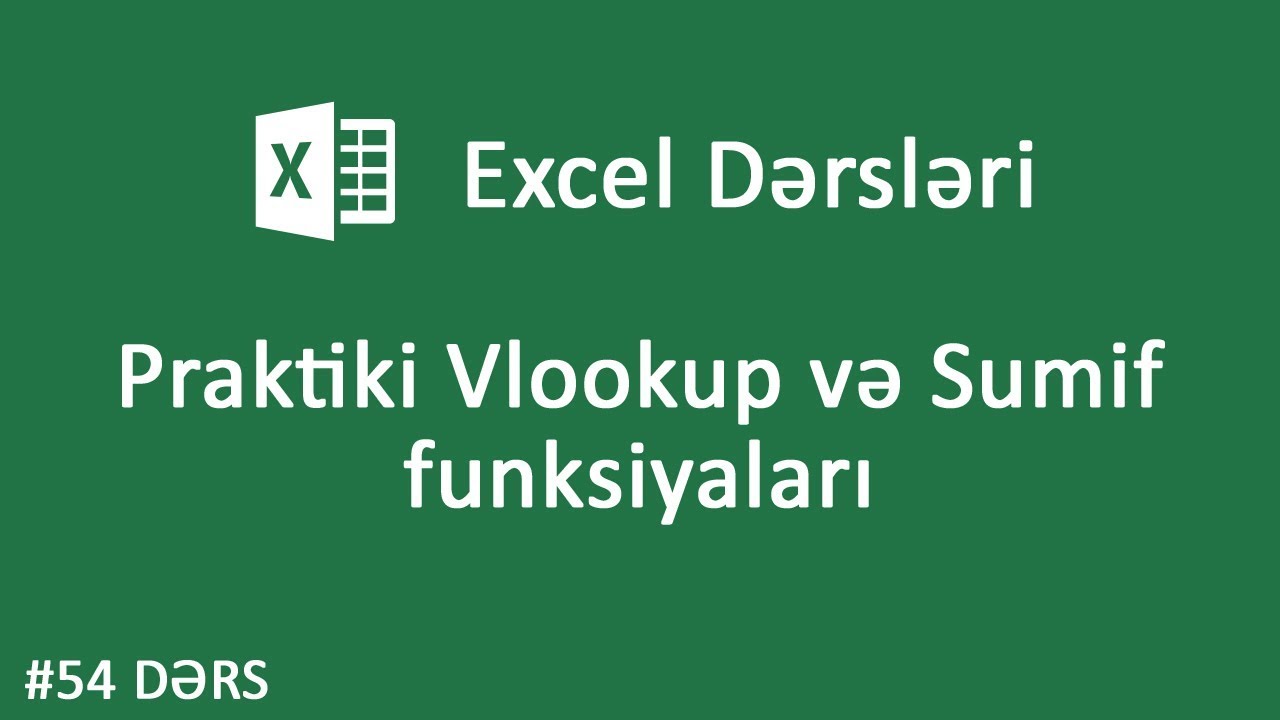 Excel dərsləri #54 - Praktiki Vlookup və Sumif funksiyaları