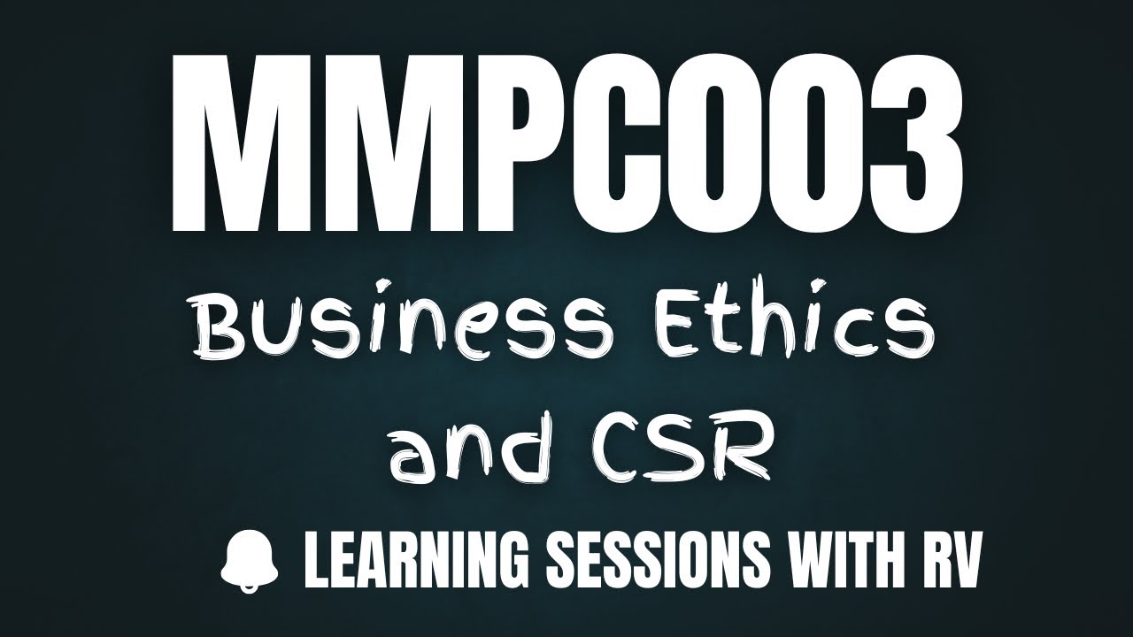 MMPC003 Chapter 4 Business Ethics and CSR | IGNOU MBA TEE Exams | Learning Session with RV