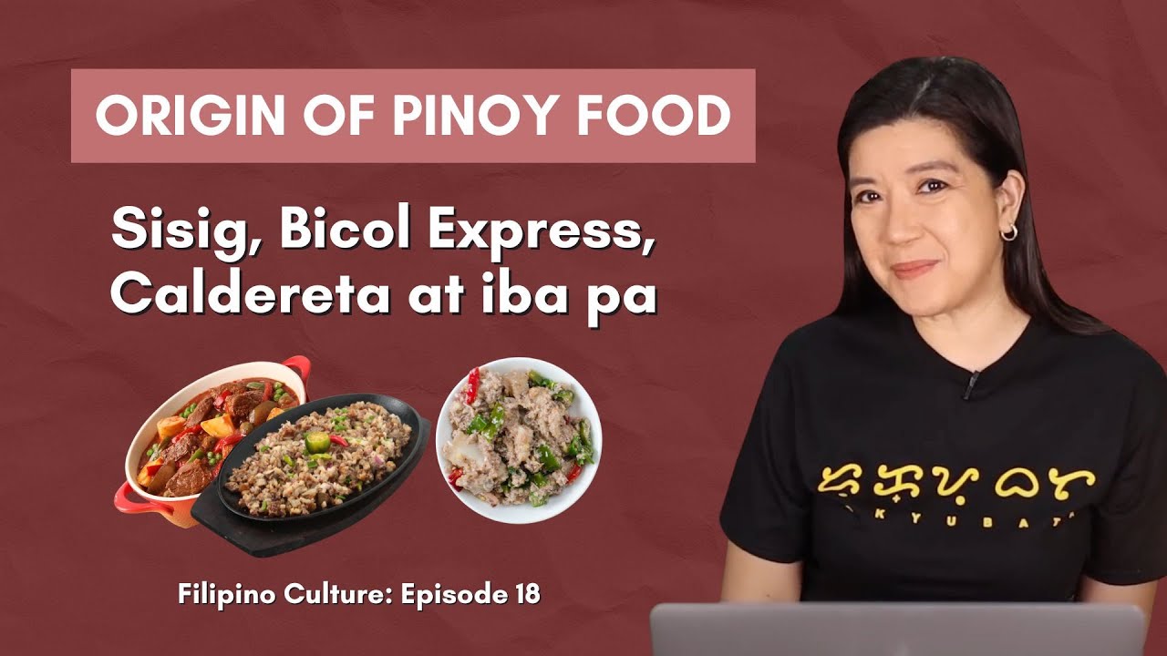 Pinoy Food Origin: Bicol Express, Sisig, Caldereta, at iba pa