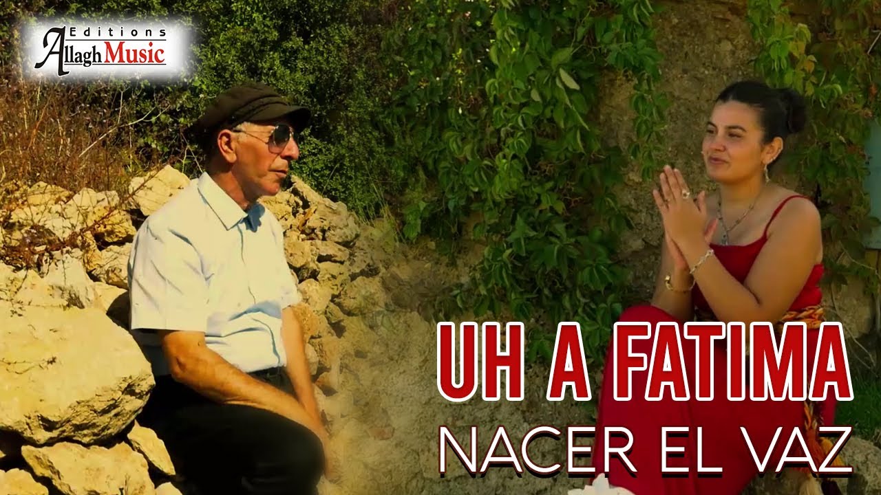 Nacer Elvaz - Uh a Fatima (Clip Officiel 2025)