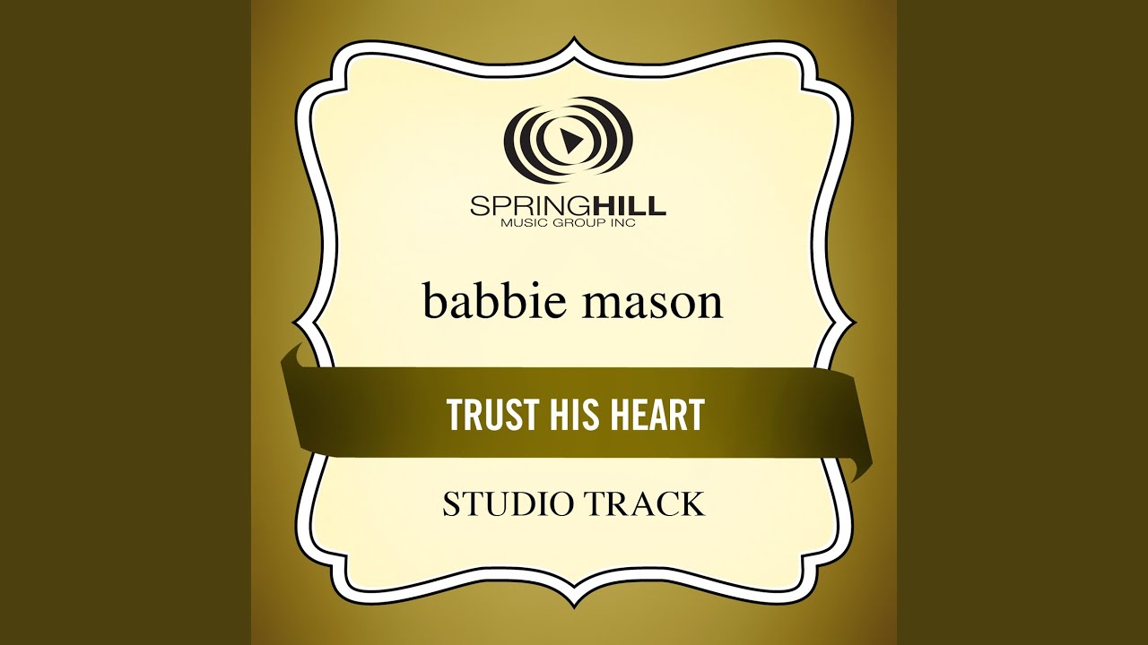 Trust His Heart (Studio Track With Background Vocals)