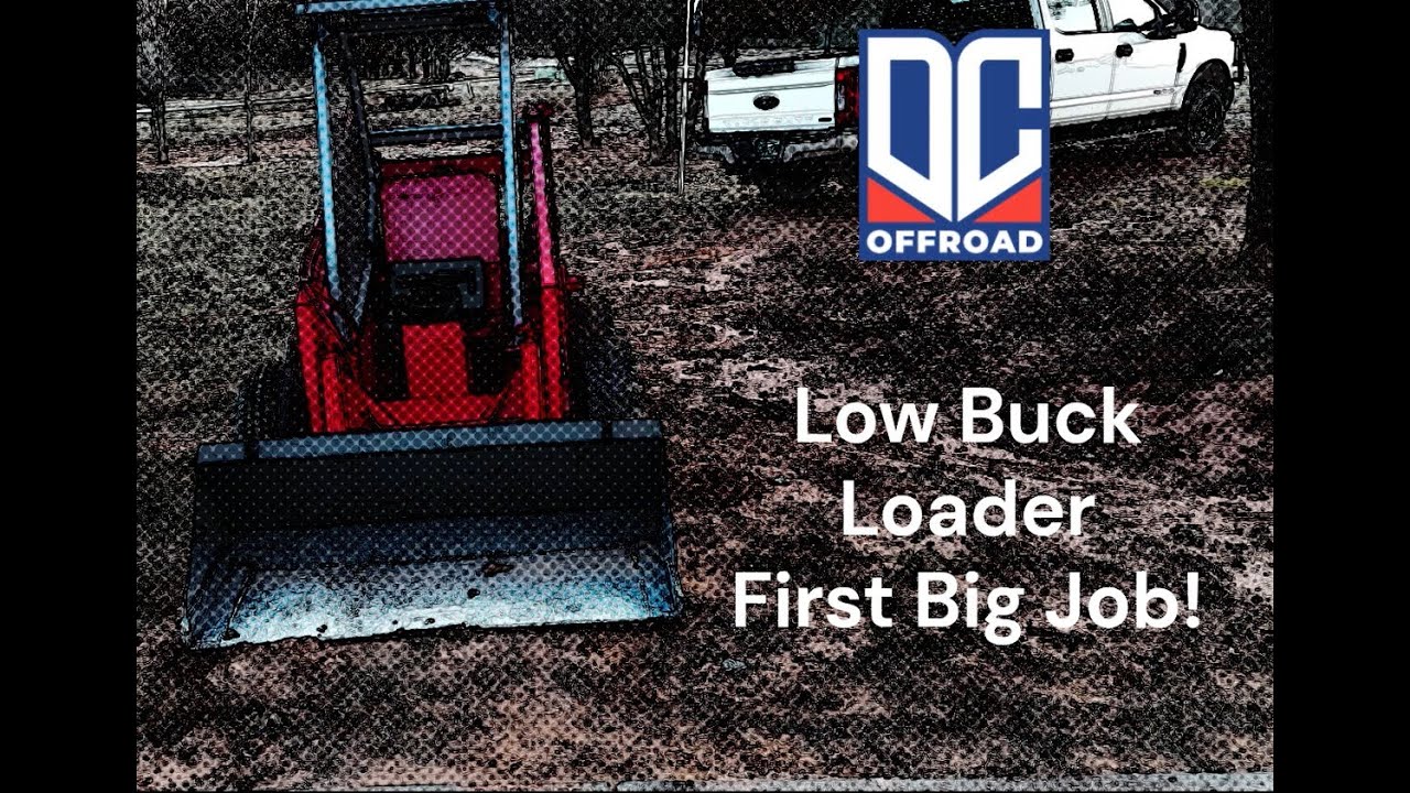 Low Buck Loader First Big Job!