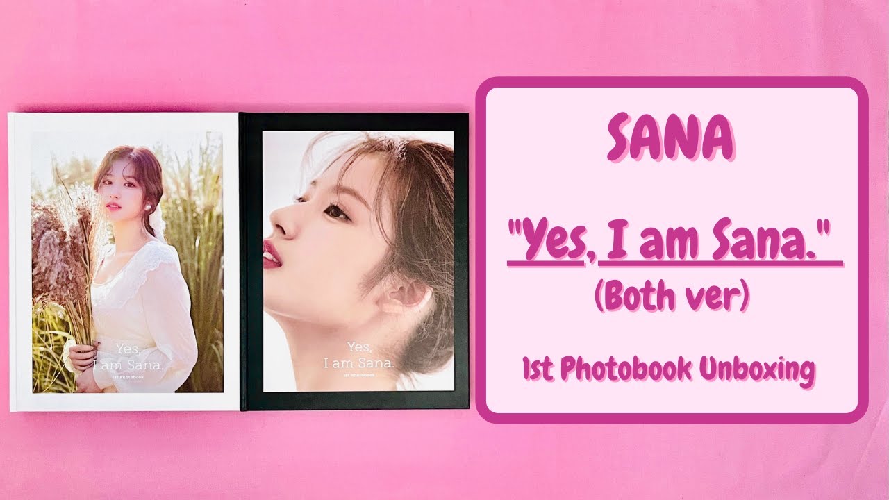 [Unboxing] Twice |트와이스| SANA |사나| &ldquo;Yes, I am Sana.&rdquo; 1st Photobook (Both Versions)