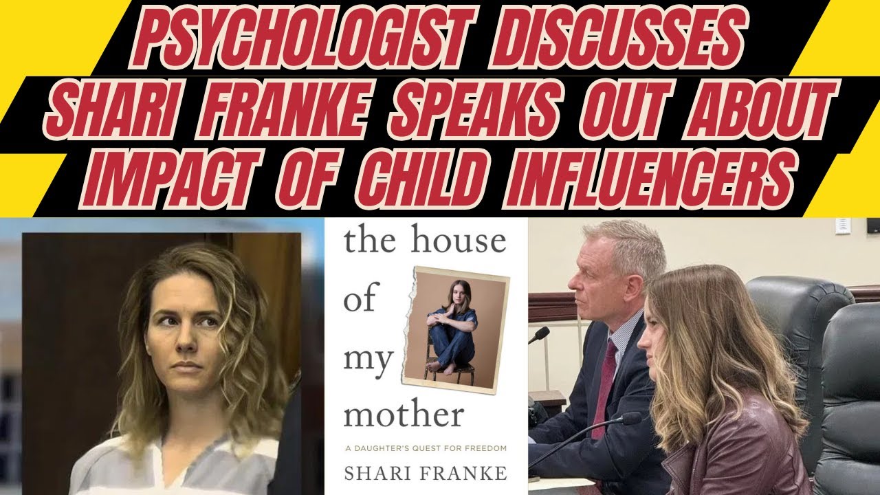 Psychologist Discusses Shari Franke's Comments About Child Influencers/Family Vlogs & Upcoming Book