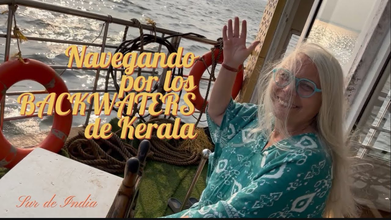 NAVEGANDO LOS BACKWATERS DE KERALA #surdeindia