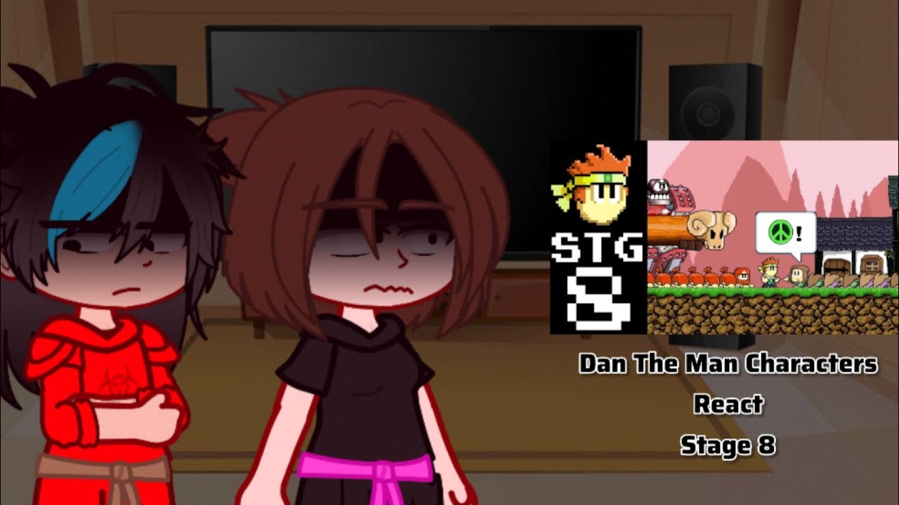 Dan The Man React Stage 8