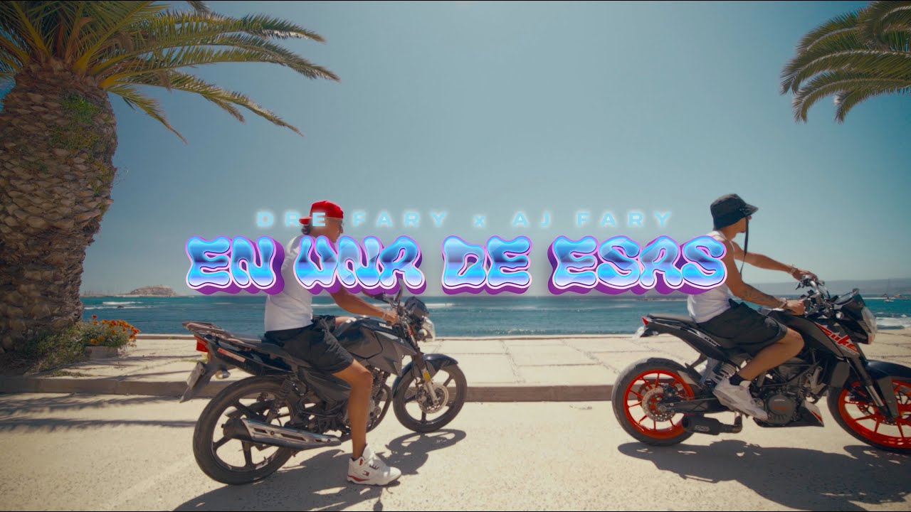 Dre Fary, Aj Fary - En Una De Esas (Video Oficial)