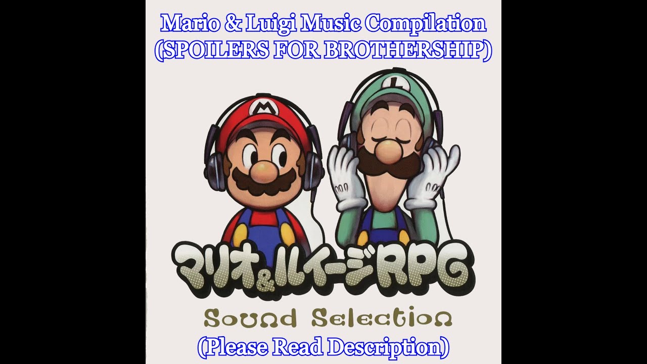 Mario & Luigi Music Compilation (SPOILERS BROTHERSHIP)