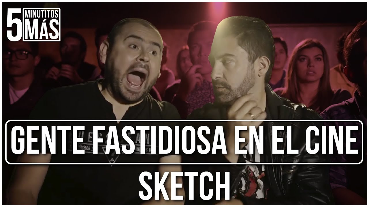 Gente Fastidiosa en el Cine | Sketch
