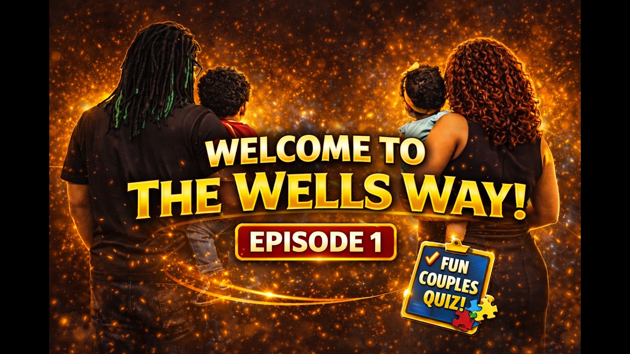 “Welcome to The Wells Way | Our Story, Family Life & A Fun Couple Quiz”