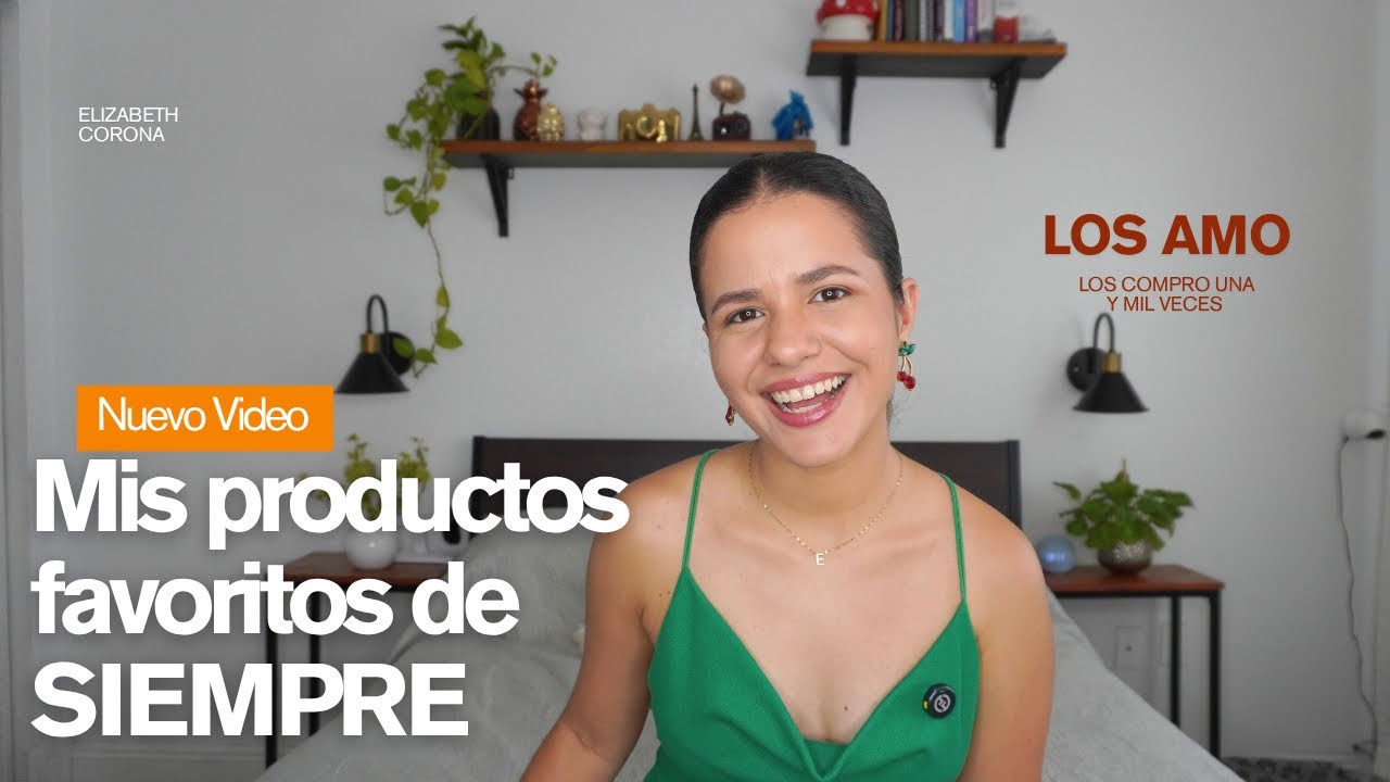 ¡Los AMO! 💕 Productos de belleza que compraría una y mil veces | Elizabeth Corona