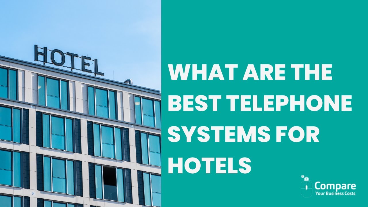 What Are The Best Telephone Systems For Hotels