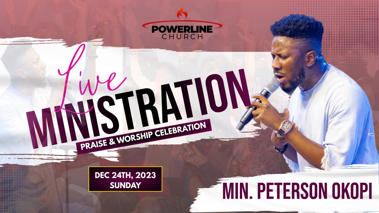 PETERSON OKOPI'S LIVE MINISTRATION AT POWERLINE CHURCH | DECEMBER 24, 2023