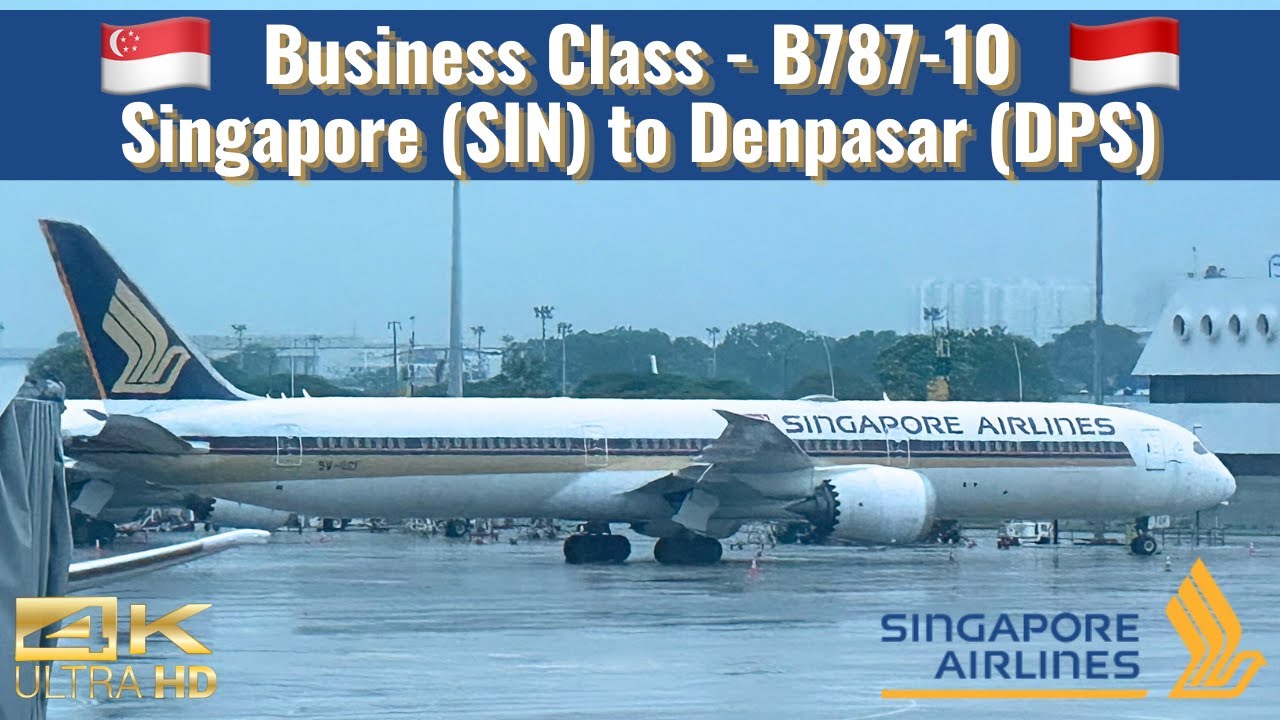 Singapore Airlines | B787-10 | Business Class | Singapore (SIN) to Denpasar-Bali (DPS) | Trip Report