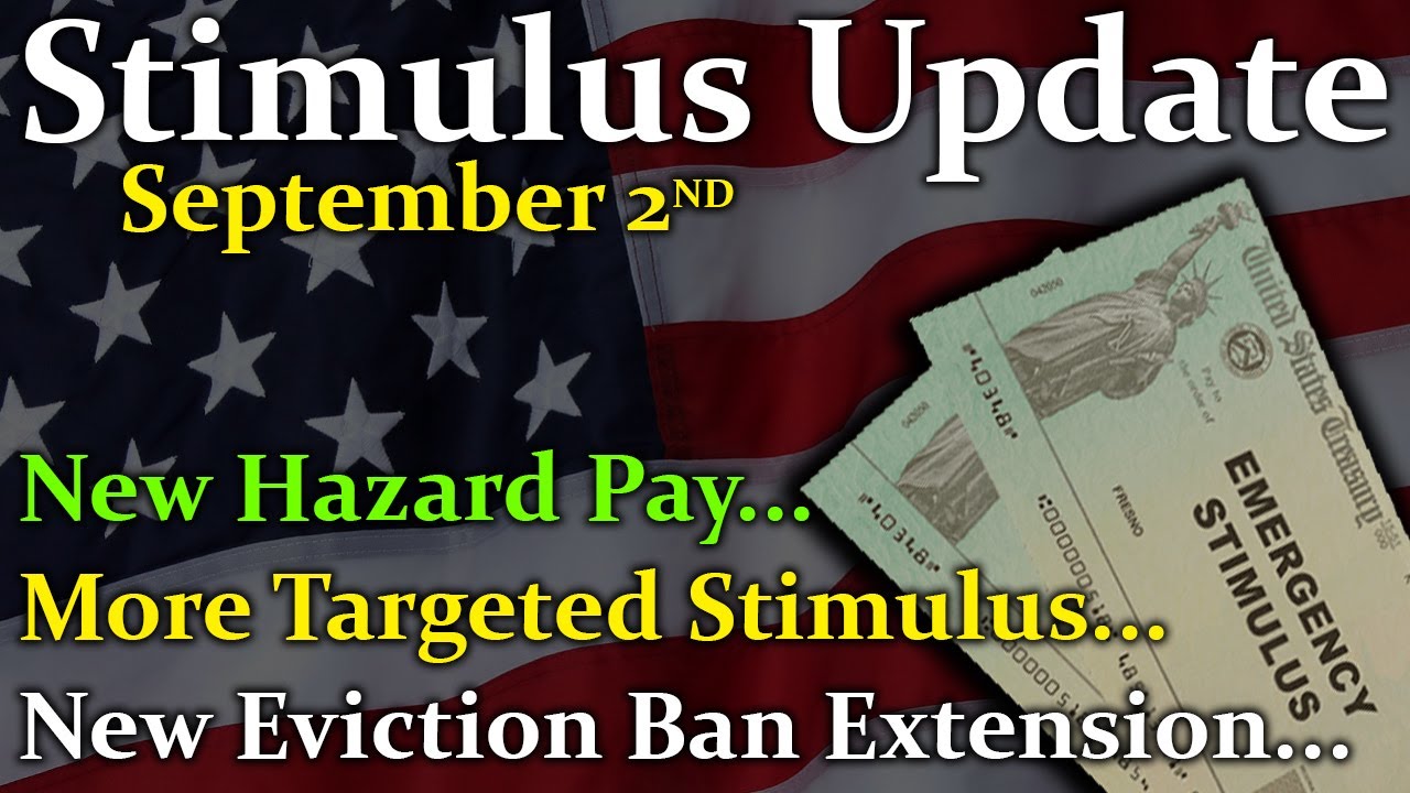 Second Stimulus Check Update: New Hazard Pay | More Targeted Stimulus | 4 Month Eviction Protection