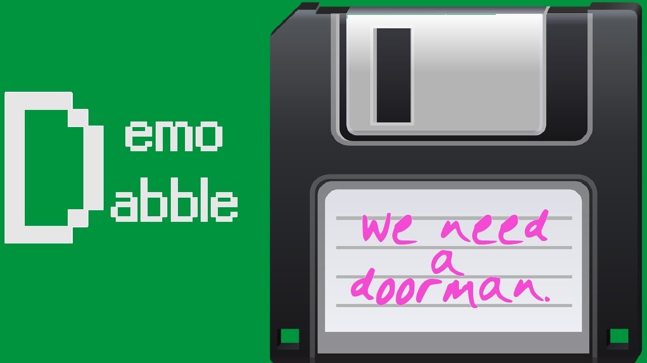 We need a doorman. (Demo Dabble)