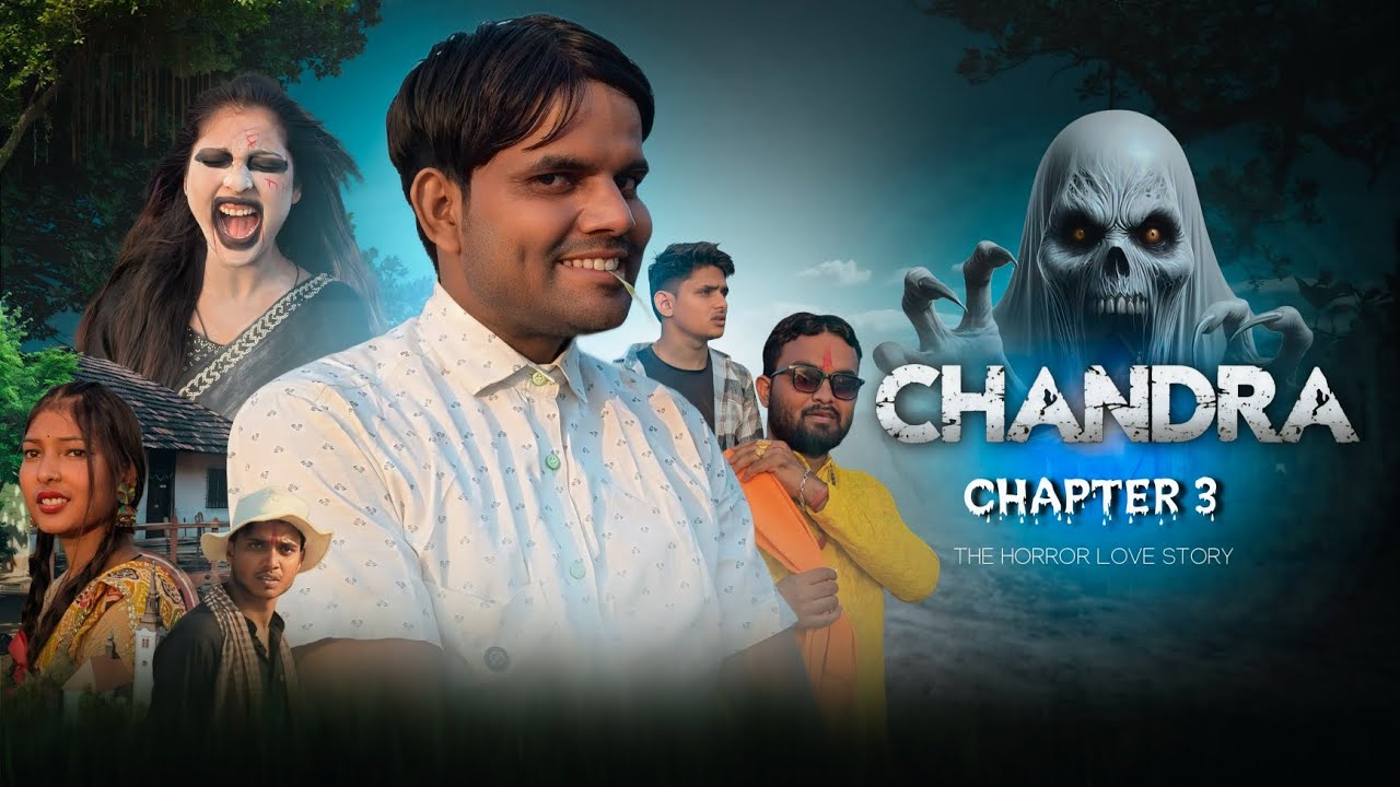 CHANDRA । Chapter -3 ।। Ft. Chandu raj । Dipak Kushwaha । Sashikant Raj । New Hindi Film...