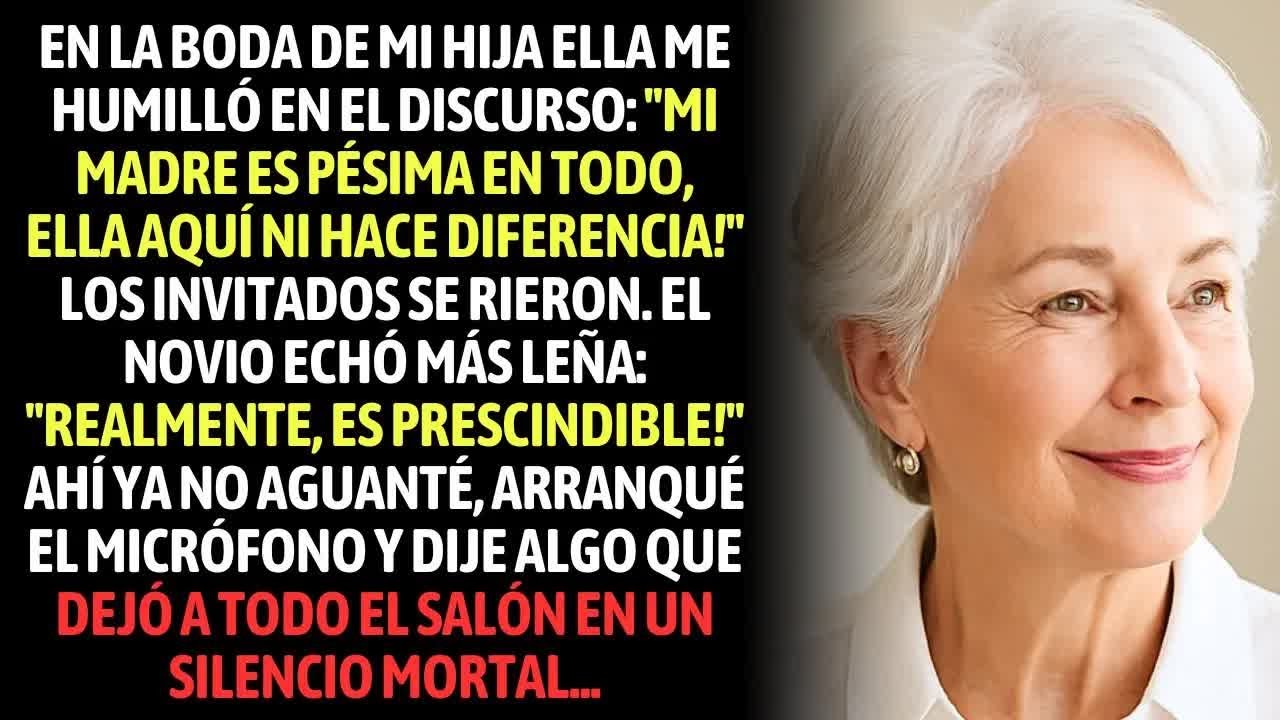 En La Boda De Mi Hija Ella Declaró： ＂Mi Madre Es Pésima En Todo, Ella Aquí Ni Hace Diferencia!＂