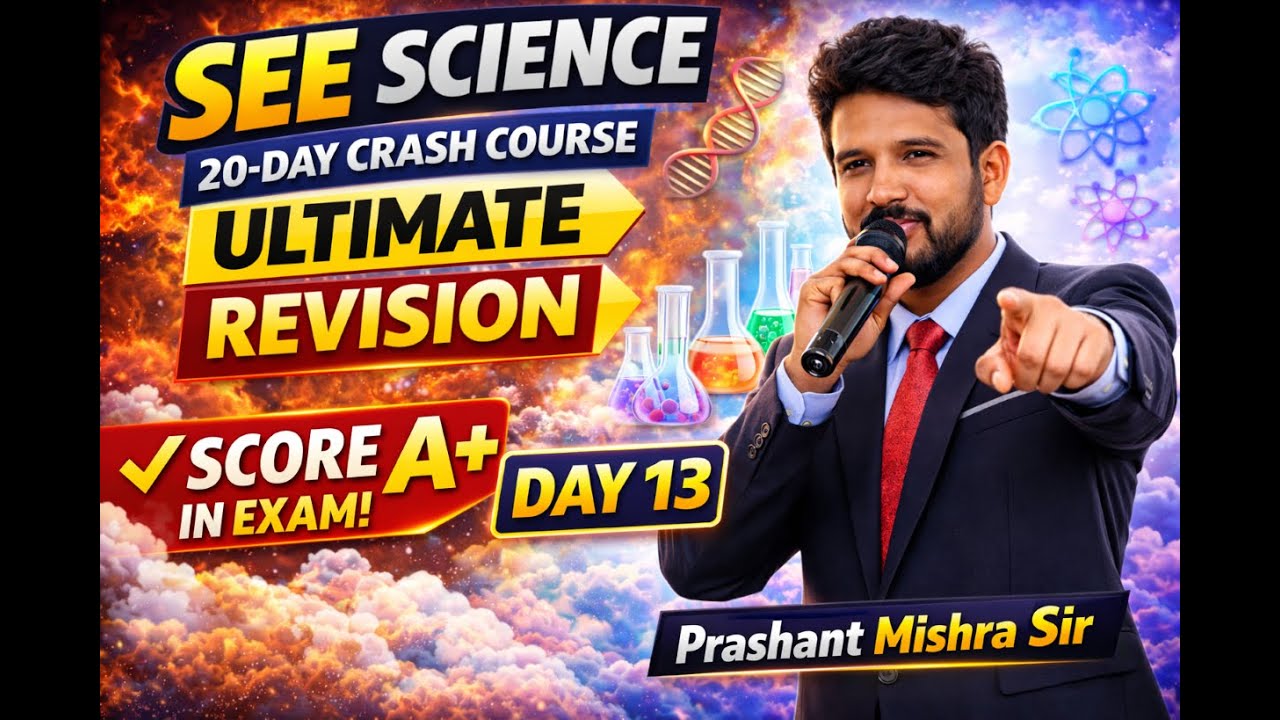 SEE Science Ultimate Revision|DAY 13 | Score A+ in SEE 2082 | By Prashant Mishra